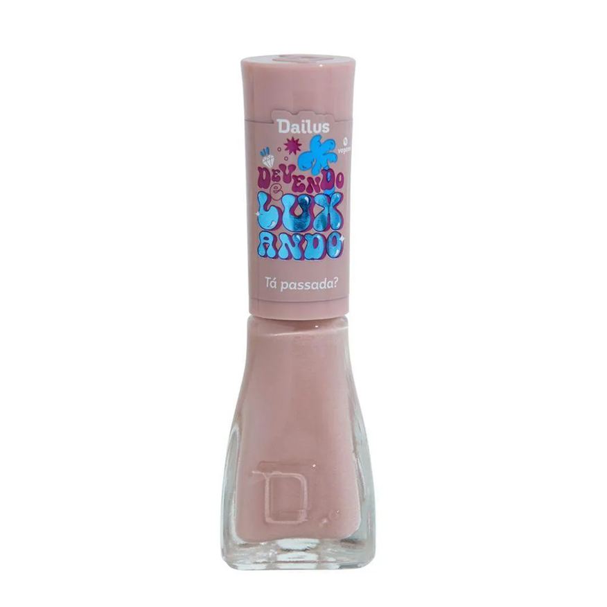 Dailus Esmalte Coleção Devendo e Luxando - Tá Passada?