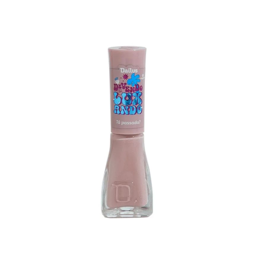 Dailus Esmalte Devendo e Luxando Tá Passada?